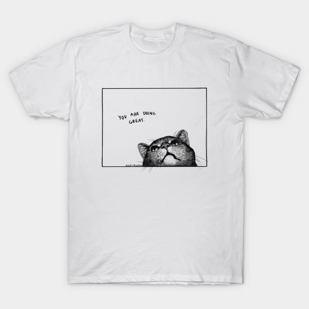 You Are Doing Great T-Shirt by averymuether